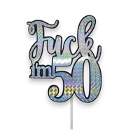 Fuck Im 50 Silver Holographic Cake Topper
